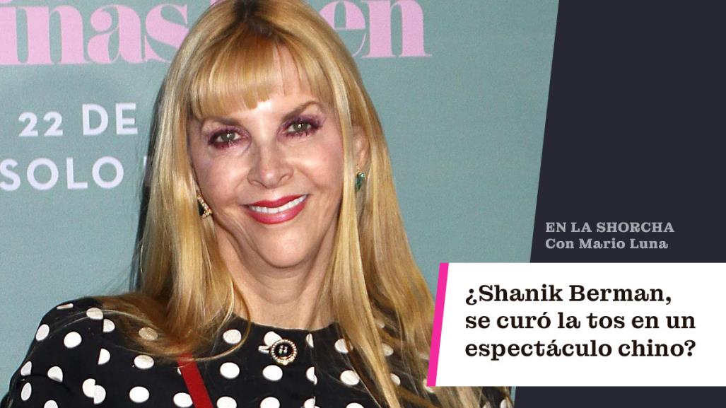 ¿Shanik Berman, se curó la tos en un espectáculo chino? VIDEO